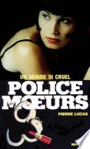 Télécharger le livre libro Police Des Moeurs No105 Un Monde Si Cruel